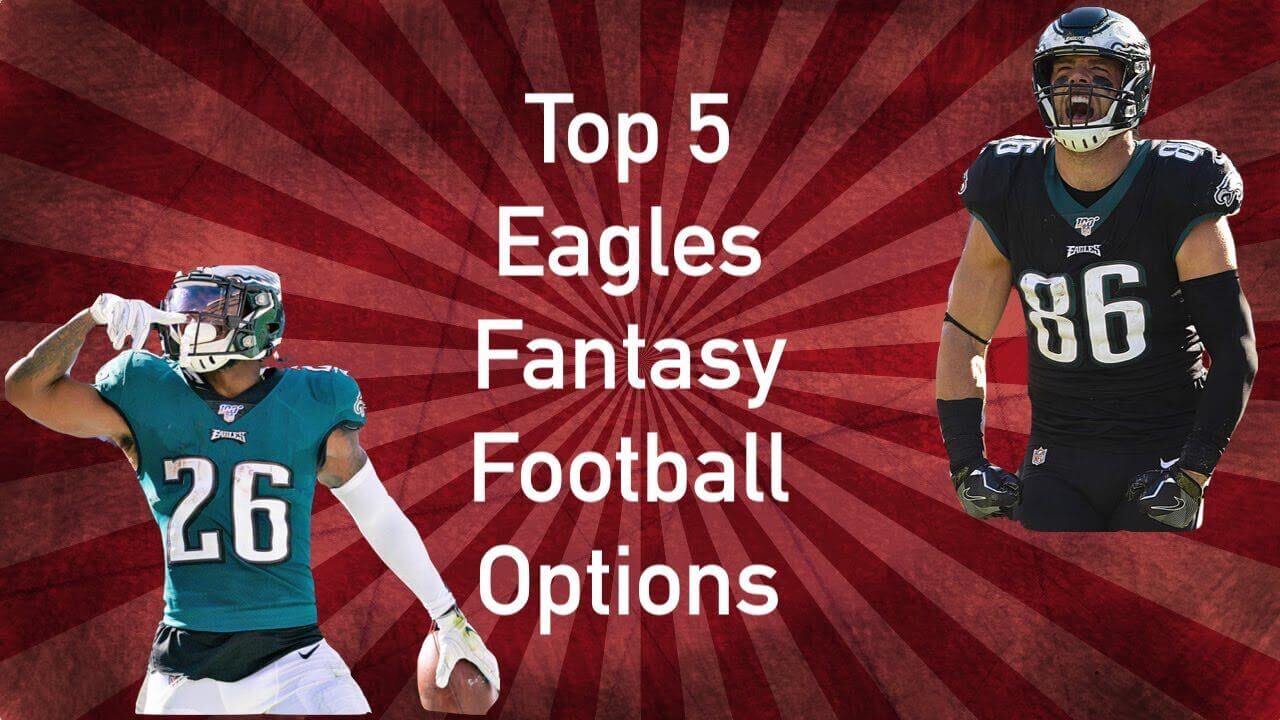 Top Five Eagles’ Fantasy Football Options Philly Sports