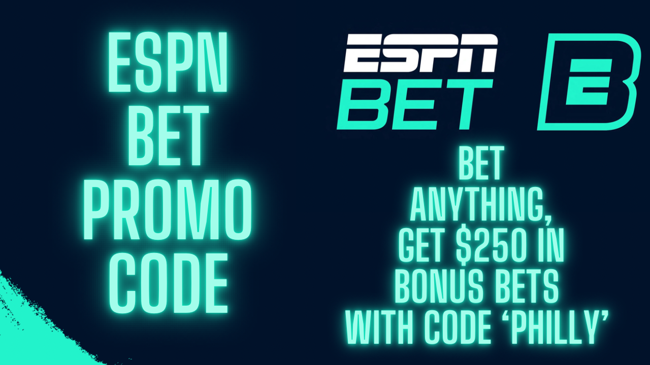 NEW ESPN BET Promo Code ‘PHILLY’ gives you 250 in bonus bets Philly